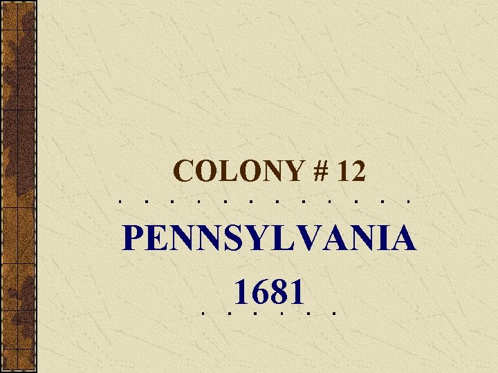 COLONY # 12 PENNSYLVANIA 1681 