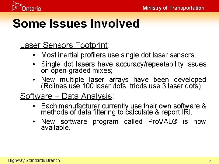 Ministry of Transportation Some Issues Involved Laser Sensors Footprint: • Most inertial profilers use