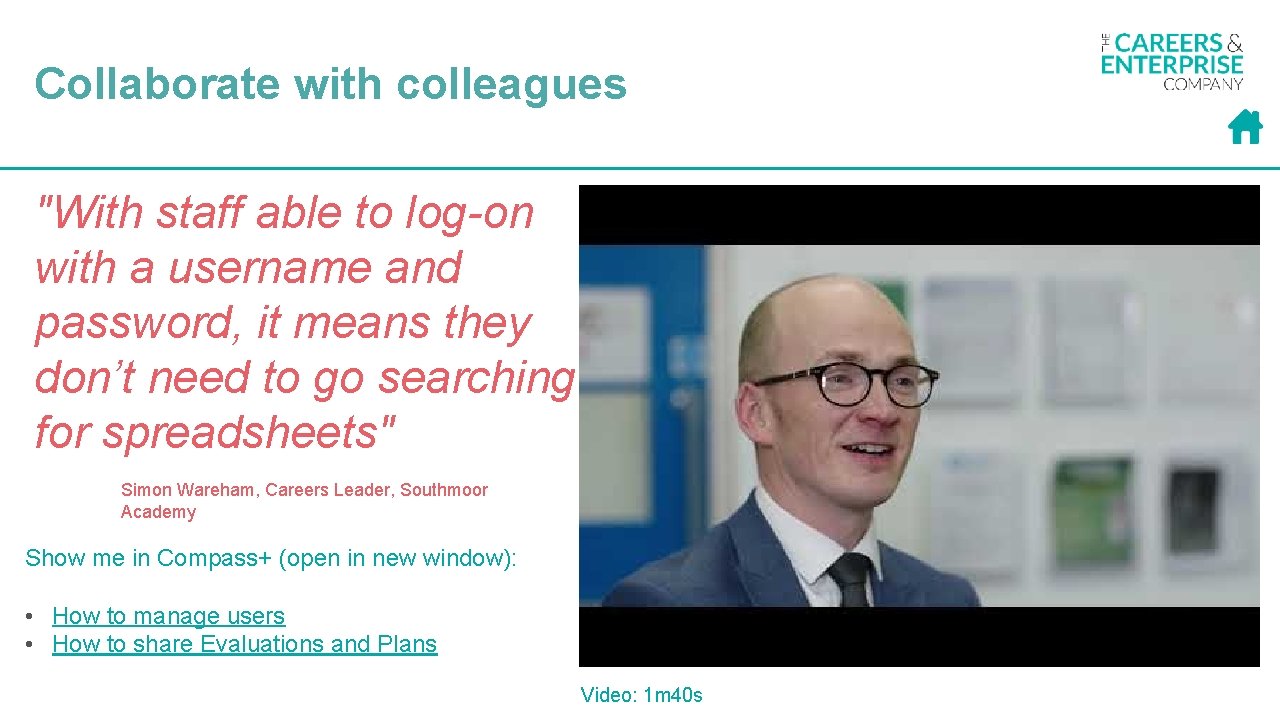 Collaborate with colleagues "With staff able to log-on with a username and password, it