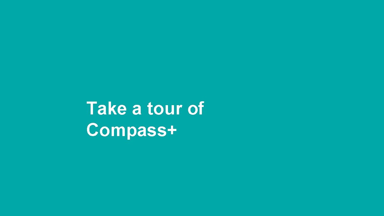 Take a tour of Compass+ 