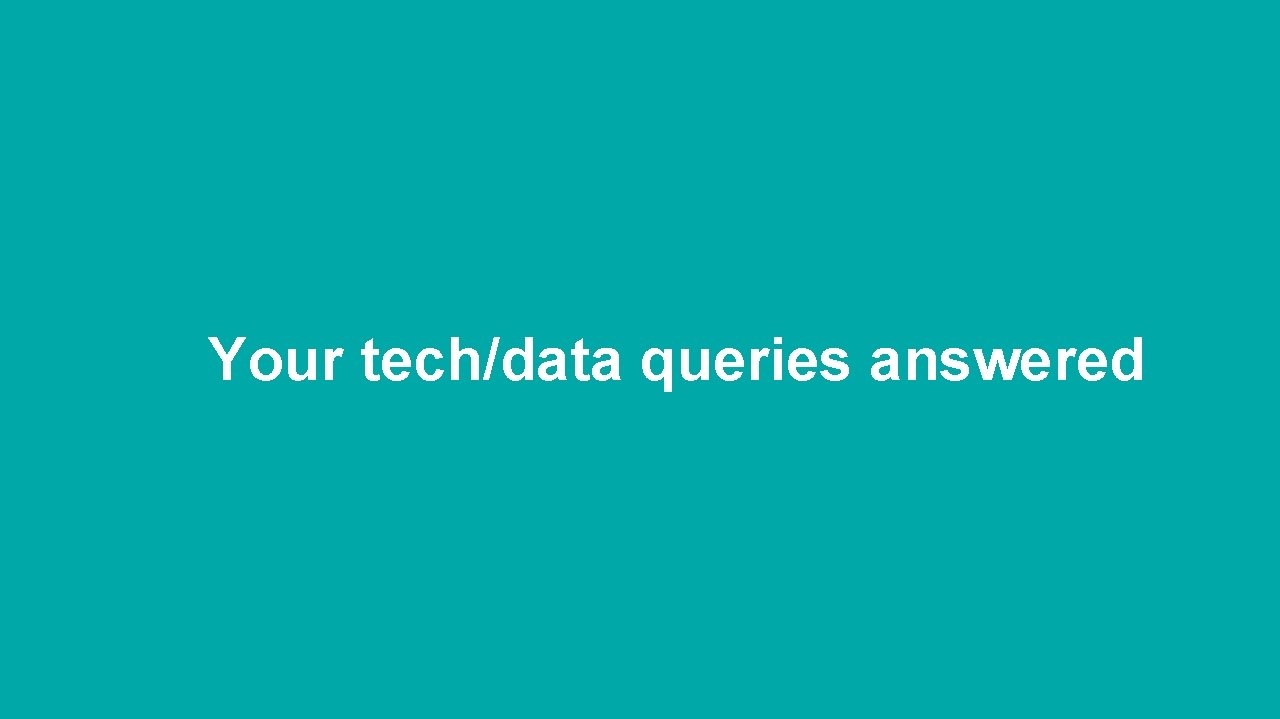 Your tech/data queries answered 