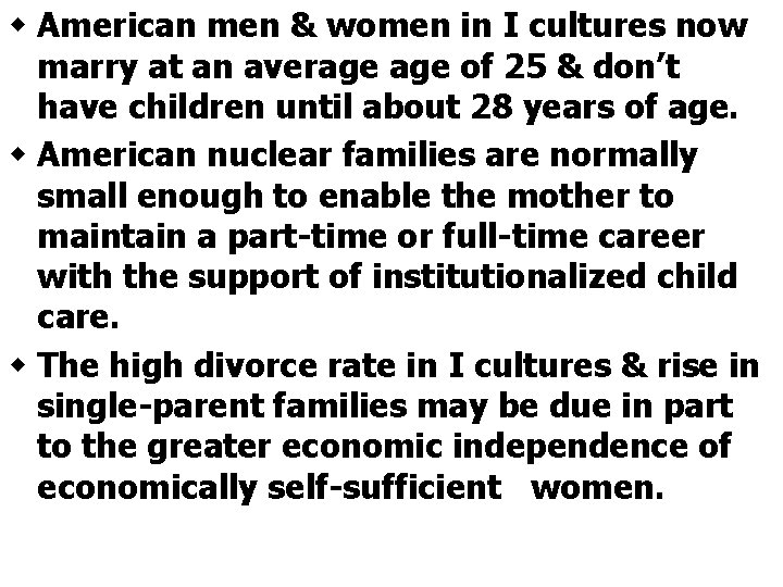 w American men & women in I cultures now marry at an average of