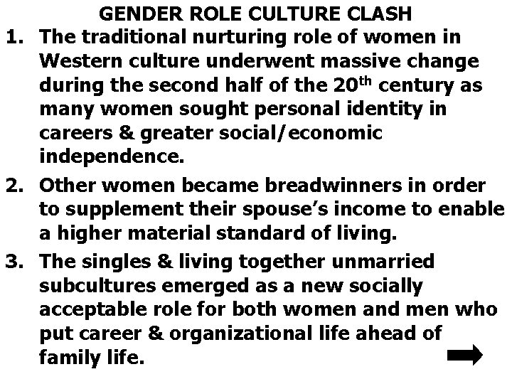 GENDER ROLE CULTURE CLASH 1. The traditional nurturing role of women in Western culture