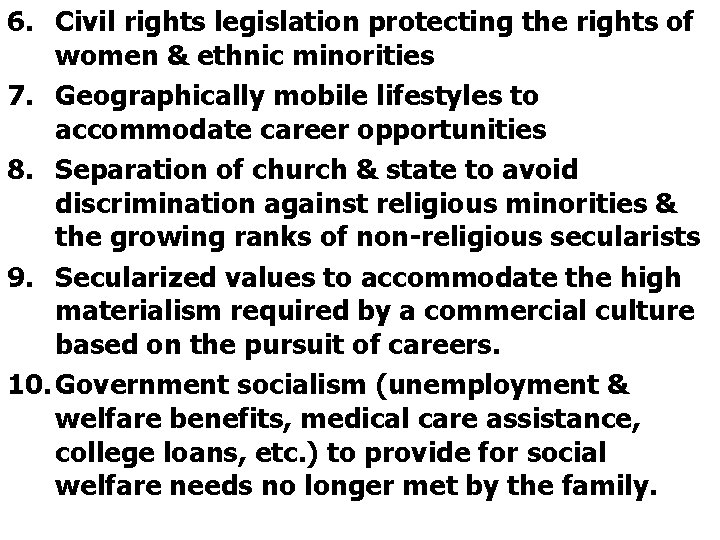 6. Civil rights legislation protecting the rights of women & ethnic minorities 7. Geographically