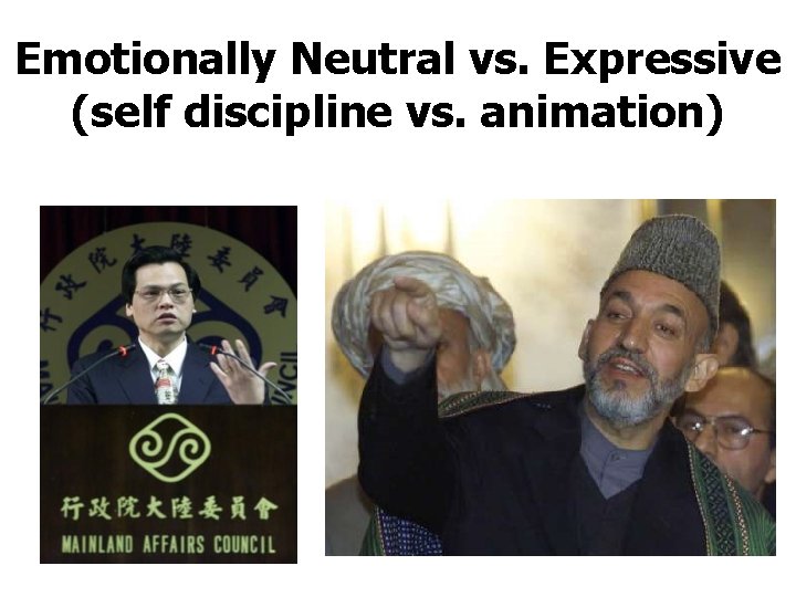 Emotionally Neutral vs. Expressive (self discipline vs. animation) 