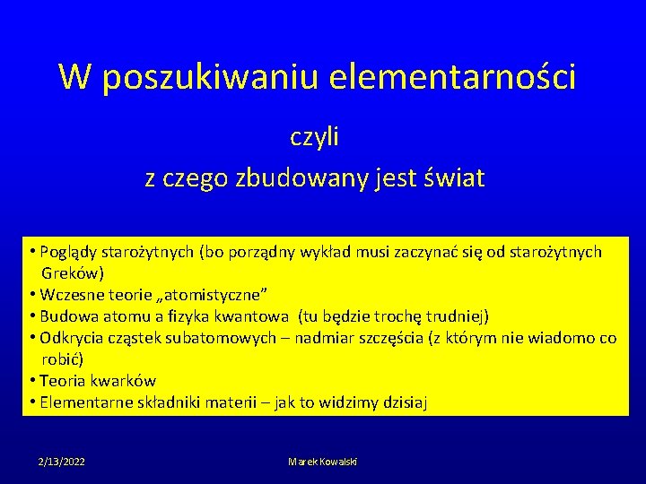 W poszukiwaniu elementarności czyli z czego zbudowany jest świat • Poglądy starożytnych (bo porządny