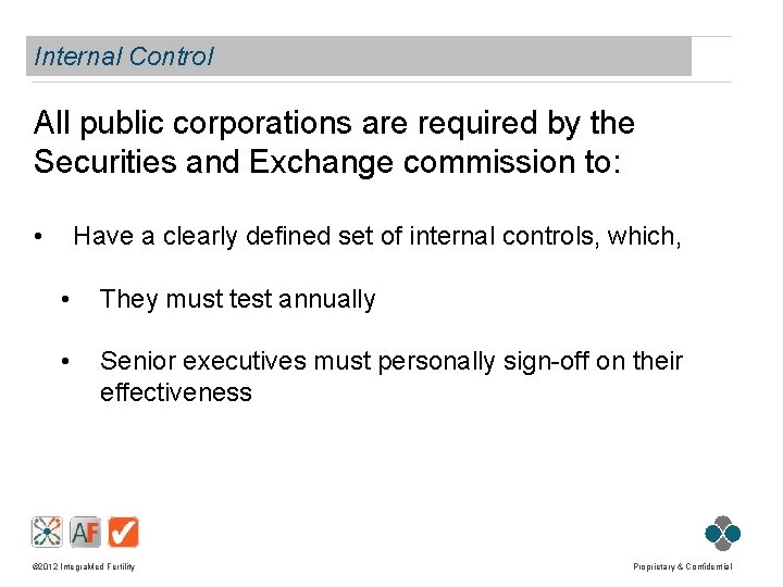 Internal Control All public corporations are required by the Securities and Exchange commission to: