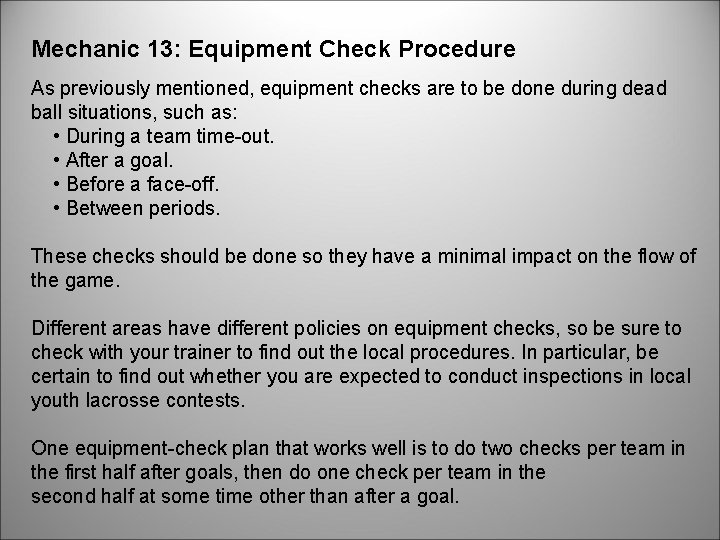 Mechanic 13: Equipment Check Procedure As previously mentioned, equipment checks are to be done
