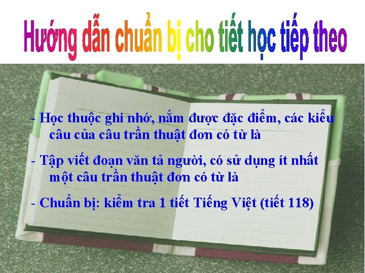 - Học thuộc ghi nhớ, nắm được đặc điểm, các kiểu câu của câu