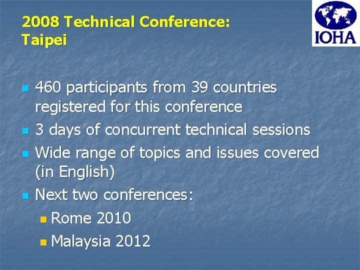 2008 Technical Conference: Taipei n n 460 participants from 39 countries registered for this