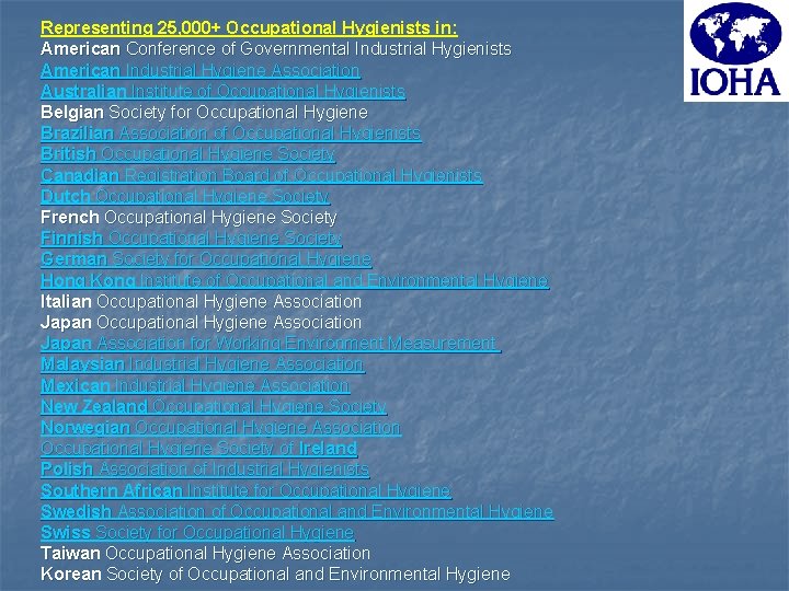 Representing 25, 000+ Occupational Hygienists in: American Conference of Governmental Industrial Hygienists American Industrial
