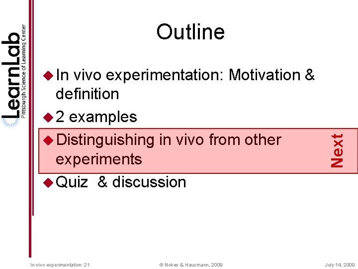 Outline vivo experimentation: Motivation & definition u 2 examples u Distinguishing in vivo from