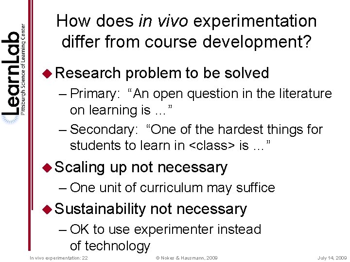 How does in vivo experimentation differ from course development? u Research problem to be