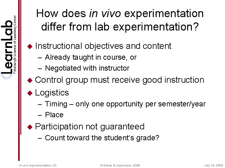 How does in vivo experimentation differ from lab experimentation? u Instructional objectives and content