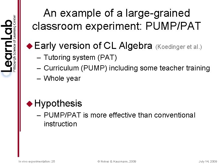 An example of a large-grained classroom experiment: PUMP/PAT u Early version of CL Algebra