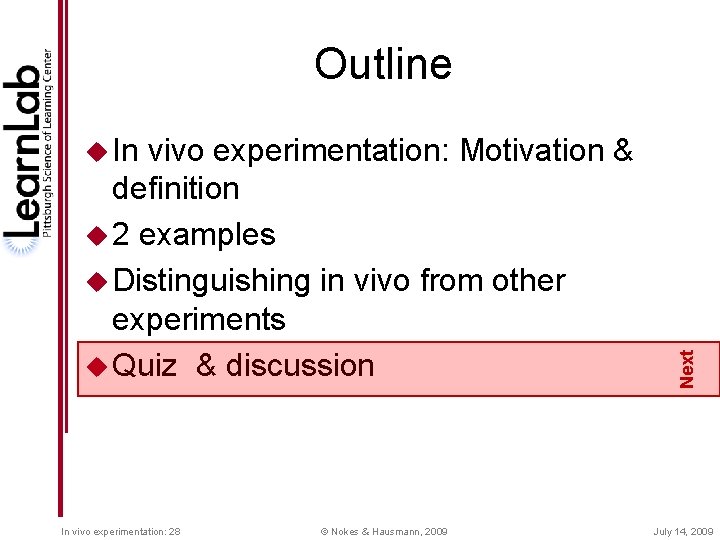 Outline vivo experimentation: Motivation & definition u 2 examples u Distinguishing in vivo from