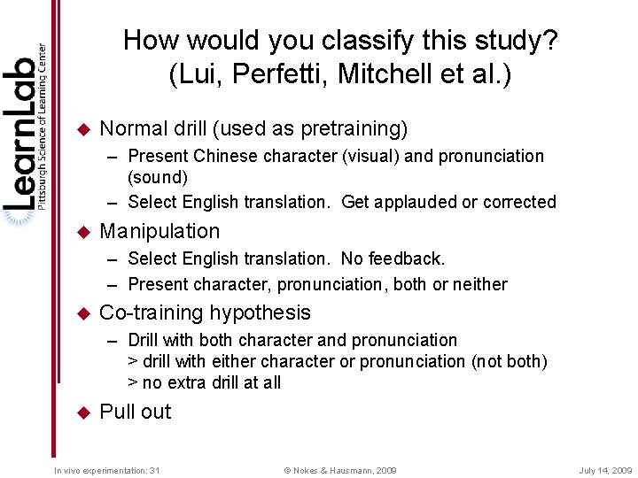 How would you classify this study? (Lui, Perfetti, Mitchell et al. ) u Normal