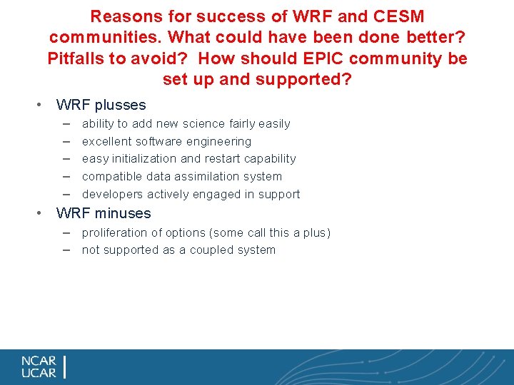 Reasons for success of WRF and CESM communities. What could have been done better?