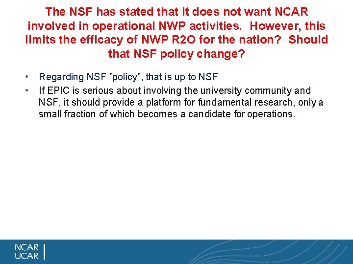 The NSF has stated that it does not want NCAR involved in operational NWP