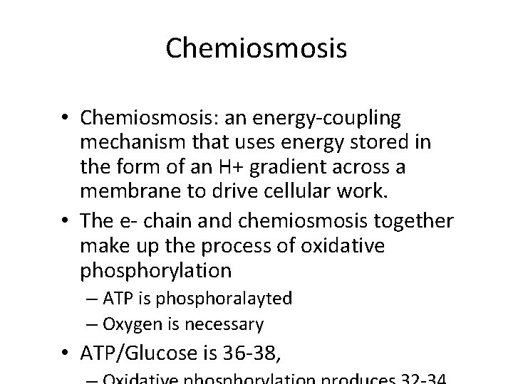 Chemiosmosis • Chemiosmosis: an energy-coupling mechanism that uses energy stored in the form of