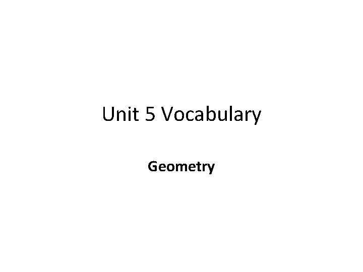 Unit 5 Vocabulary Geometry 