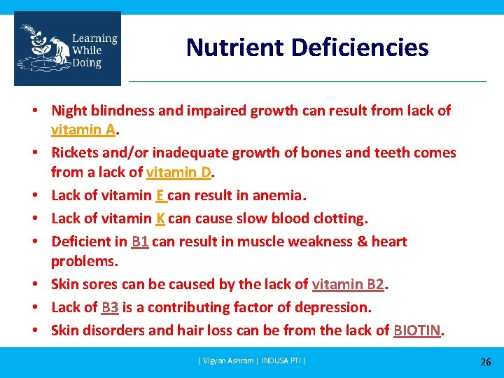 Nutrient Deficiencies • Night blindness and impaired growth can result from lack of vitamin