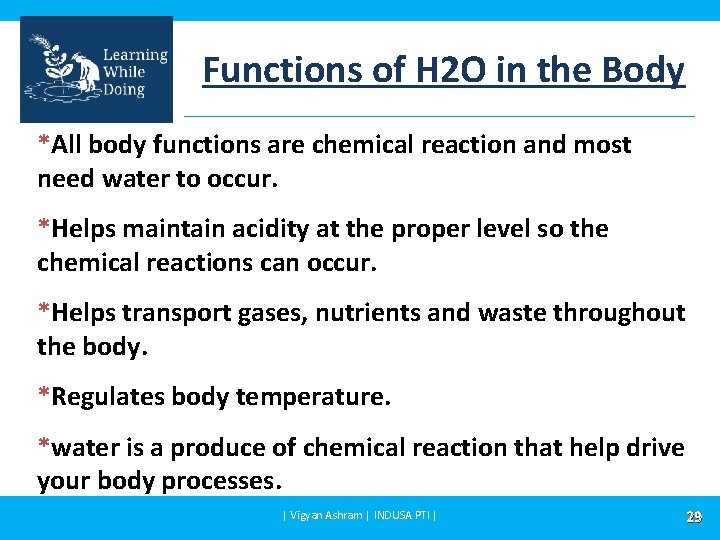 Functions of H 2 O in the Body *All body functions are chemical reaction