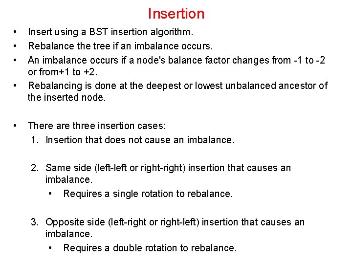 Insertion • • • Insert using a BST insertion algorithm. Rebalance the tree if Insertion • • • Insert using a BST insertion algorithm. Rebalance the tree if