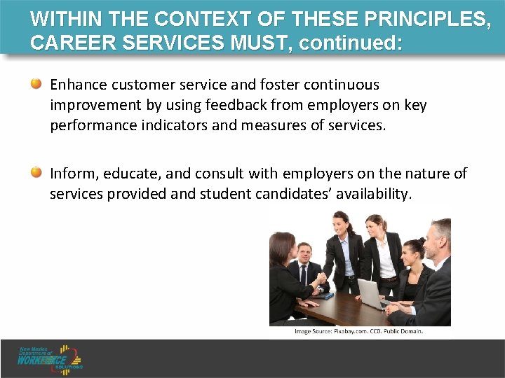 WITHIN THE CONTEXT OF THESE PRINCIPLES, CAREER SERVICES MUST, continued: Enhance customer service and WITHIN THE CONTEXT OF THESE PRINCIPLES, CAREER SERVICES MUST, continued: Enhance customer service and