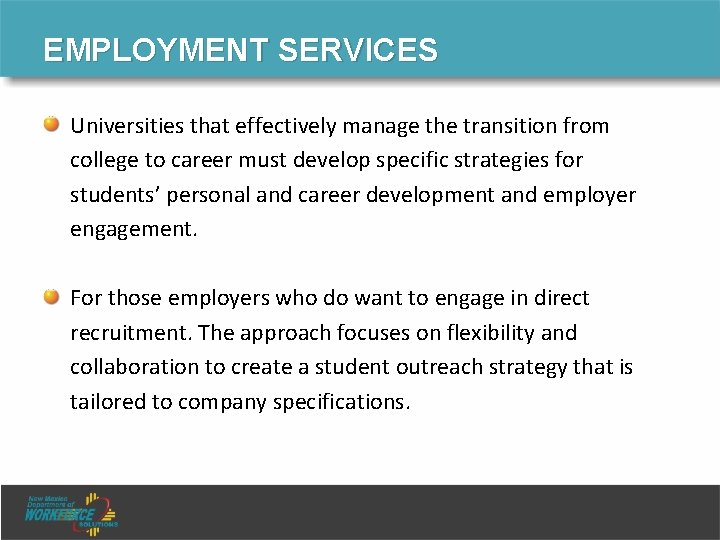 EMPLOYMENT SERVICES Universities that effectively manage the transition from college to career must develop EMPLOYMENT SERVICES Universities that effectively manage the transition from college to career must develop