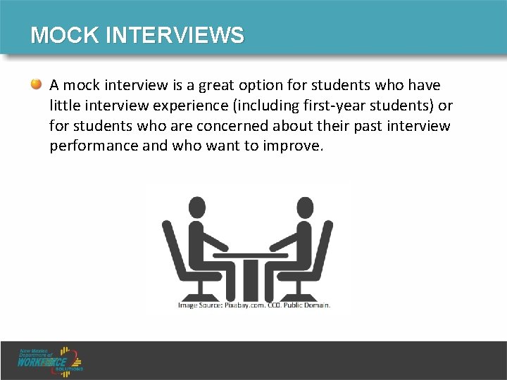 MOCK INTERVIEWS A mock interview is a great option for students who have little MOCK INTERVIEWS A mock interview is a great option for students who have little