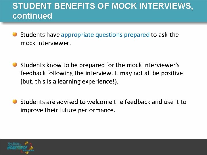 STUDENT BENEFITS OF MOCK INTERVIEWS, continued Students have appropriate questions prepared to ask the STUDENT BENEFITS OF MOCK INTERVIEWS, continued Students have appropriate questions prepared to ask the