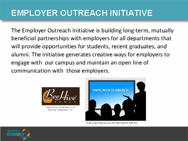 EMPLOYER OUTREACH INITIATIVE The Employer Outreach Initiative is building long‐term, mutually beneficial partnerships with EMPLOYER OUTREACH INITIATIVE The Employer Outreach Initiative is building long‐term, mutually beneficial partnerships with