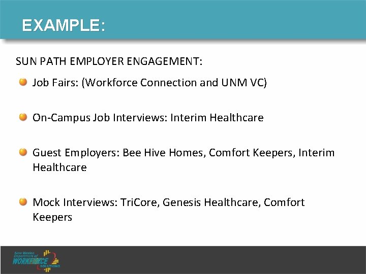 EXAMPLE: SUN PATH EMPLOYER ENGAGEMENT: Job Fairs: (Workforce Connection and UNM VC) On‐Campus Job EXAMPLE: SUN PATH EMPLOYER ENGAGEMENT: Job Fairs: (Workforce Connection and UNM VC) On‐Campus Job