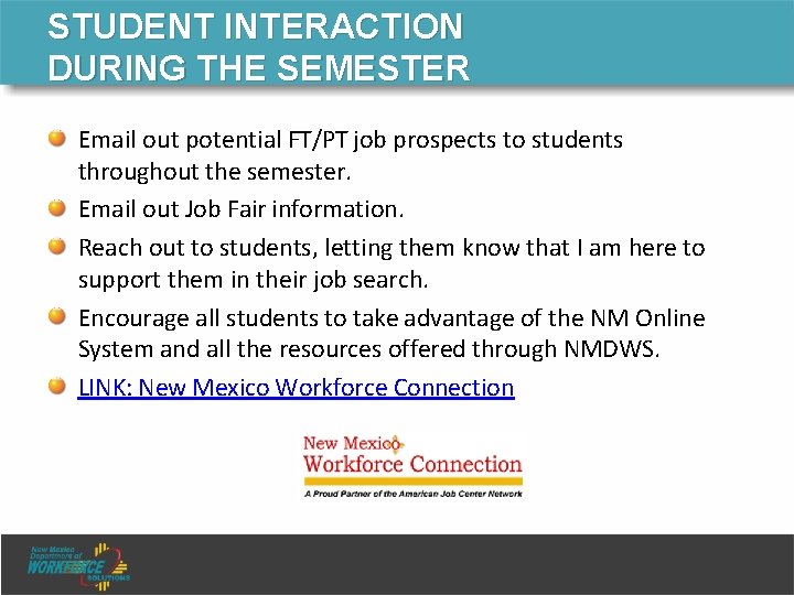 STUDENT INTERACTION DURING THE SEMESTER Email out potential FT/PT job prospects to students throughout STUDENT INTERACTION DURING THE SEMESTER Email out potential FT/PT job prospects to students throughout
