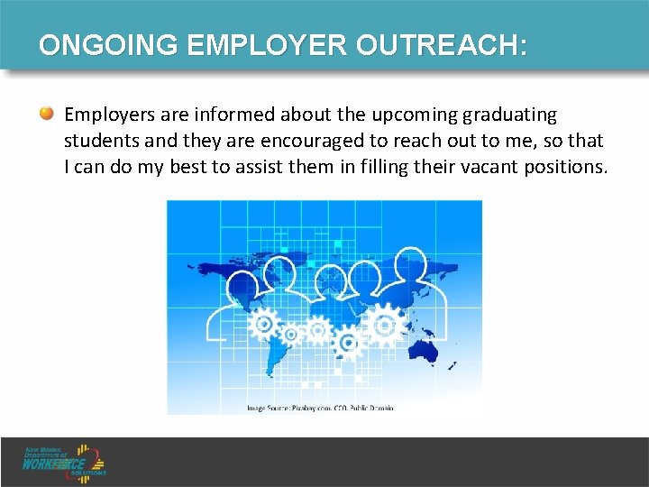 ONGOING EMPLOYER OUTREACH: Employers are informed about the upcoming graduating students and they are ONGOING EMPLOYER OUTREACH: Employers are informed about the upcoming graduating students and they are
