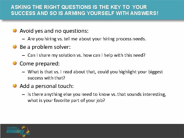 ASKING THE RIGHT QUESTIONS IS THE KEY TO YOUR SUCCESS AND SO IS ARMING ASKING THE RIGHT QUESTIONS IS THE KEY TO YOUR SUCCESS AND SO IS ARMING