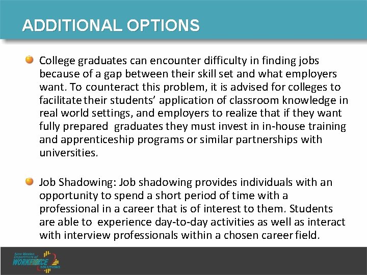 ADDITIONAL OPTIONS College graduates can encounter difficulty in finding jobs because of a gap ADDITIONAL OPTIONS College graduates can encounter difficulty in finding jobs because of a gap