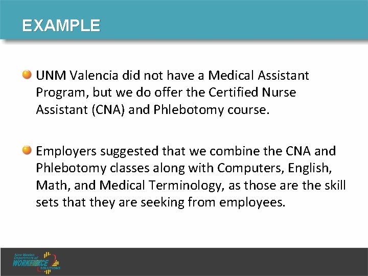 EXAMPLE UNM Valencia did not have a Medical Assistant Program, but we do offer EXAMPLE UNM Valencia did not have a Medical Assistant Program, but we do offer