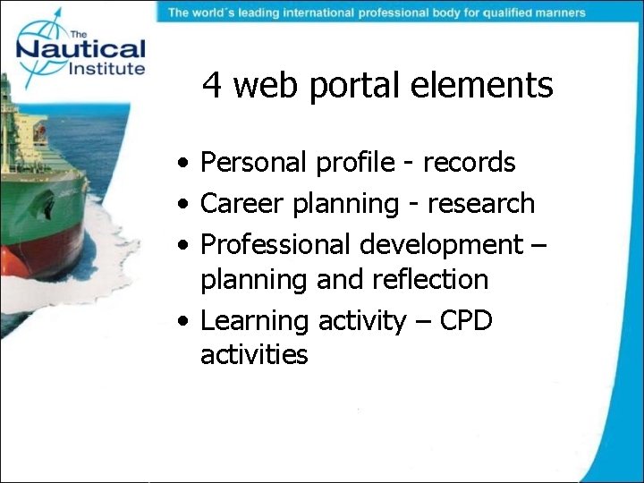4 web portal elements • Personal profile - records • Career planning - research