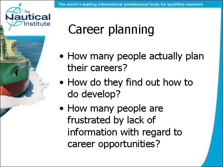 Career planning • How many people actually plan their careers? • How do they