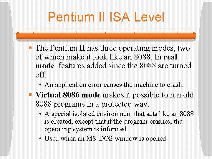 Pentium II ISA Level § The Pentium II has three operating modes, two of