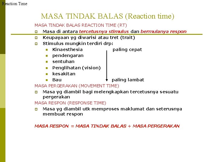 Reaction Time MASA TINDAK BALAS (Reaction time) MASA TINDAK BALAS REACTION TIME (RT) p