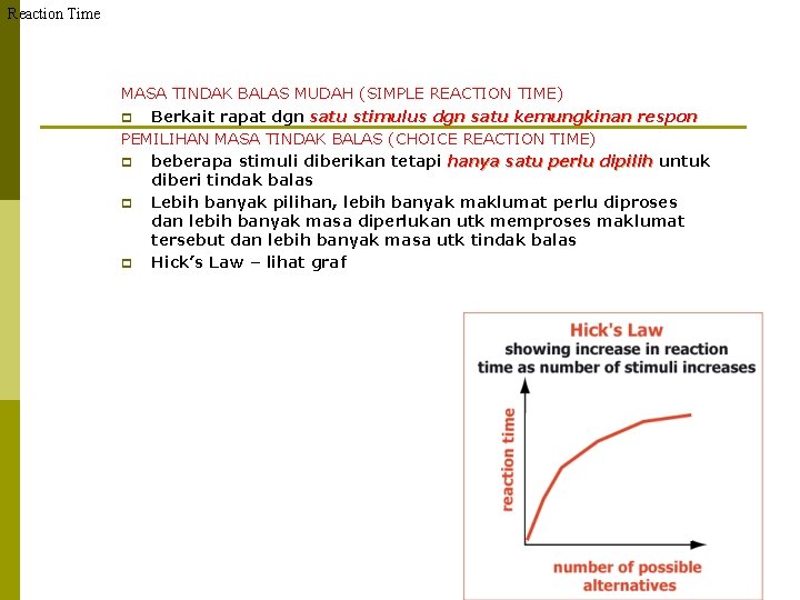 Reaction Time MASA TINDAK BALAS MUDAH (SIMPLE REACTION TIME) p Berkait rapat dgn satu