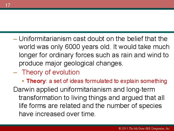 17 – Uniformitarianism cast doubt on the belief that the world was only 6000