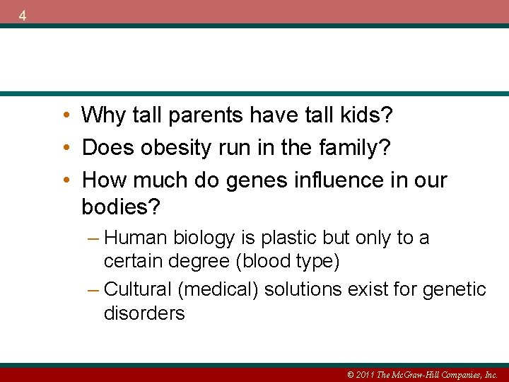 4 • Why tall parents have tall kids? • Does obesity run in the