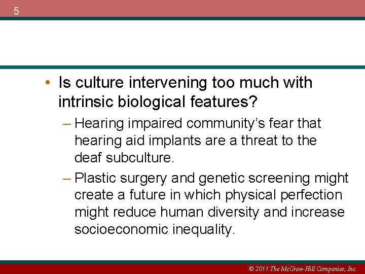 5 • Is culture intervening too much with intrinsic biological features? – Hearing impaired