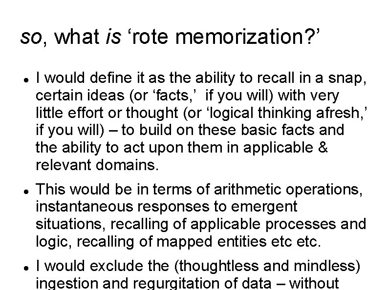 so, what is ‘rote memorization? ’ I would define it as the ability to