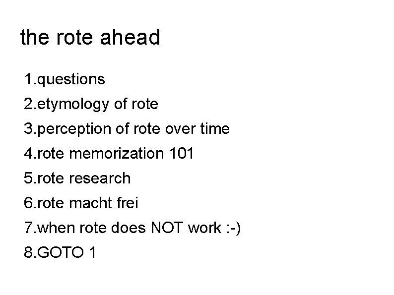 the rote ahead 1. questions 2. etymology of rote 3. perception of rote over