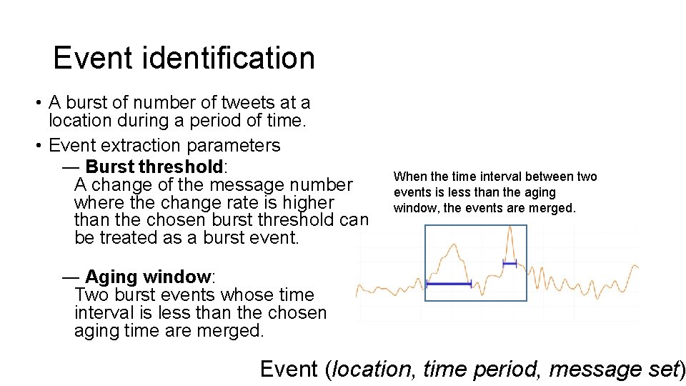 Event identification • A burst of number of tweets at a location during a
